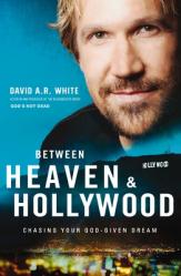  Between Heaven and Hollywood: Chasing Your God-Given Dream 