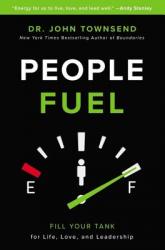  People Fuel: Fill Your Tank for Life, Love, and Leadership 