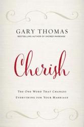  Cherish: The One Word That Changes Everything for Your Marriage 