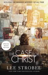  The Case for Christ: Solving the Biggest Mystery of All Time 