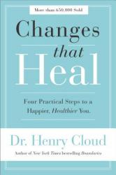  Changes That Heal: Four Practical Steps to a Happier, Healthier You 