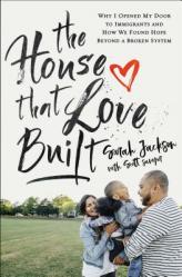  The House That Love Built: Why I Opened My Door to Immigrants and How We Found Hope Beyond a Broken System 