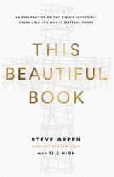  This Beautiful Book: An Exploration of the Bible\'s Incredible Story Line and Why It Matters Today 