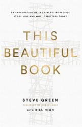  This Beautiful Book: An Exploration of the Bible\'s Incredible Story Line and Why It Matters Today 