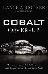  Cobalt Cover-Up: The Inside Story of a Deadly Conspiracy at the Largest Car Manufacturer in the World 