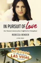  In Pursuit of Love: One Woman\'s Journey from Trafficked to Triumphant 