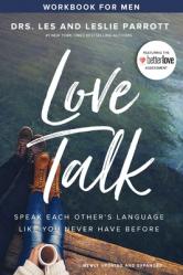  Love Talk Workbook for Men: Speak Each Other\'s Language Like You Never Have Before 