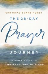  The 28-Day Prayer Journey: A Daily Guide to Conversations with God 