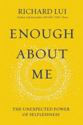  Enough about Me: The Unexpected Power of Selflessness 