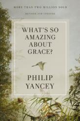  What\'s So Amazing about Grace? Revised and Updated: The Key to Transforming a Broken World 