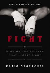  Fight: Winning the Battles That Matter Most 