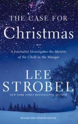  The Case for Christmas: A Journalist Investigates the Identity of the Child in the Manger 