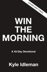  Win the Morning: A 42-Day Devotional 