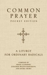  Common Prayer Pocket Edition: A Liturgy for Ordinary Radicals 
