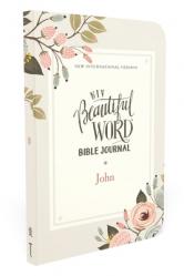  Niv, Beautiful Word Bible Journal, John, Paperback, Comfort Print 