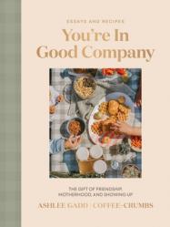  You\'re in Good Company: The Gift of Friendship, Motherhood, and Showing Up 