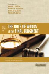  Four Views on the Role of Works at the Final Judgment 