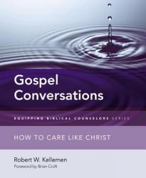  Gospel Conversations: How to Care Like Christ 