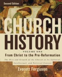  Church History, Volume One: From Christ to the Pre-Reformation: The Rise and Growth of the Church in Its Cultural, Intellectual, and Political Context 