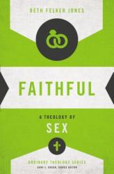  Faithful: A Theology of Sex 
