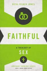  Faithful: A Theology of Sex 