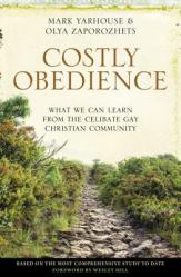  Costly Obedience: What We Can Learn from the Celibate Gay Christian Community 