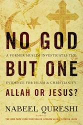  No God But One: Allah or Jesus?: A Former Muslim Investigates the Evidence for Islam and Christianity 