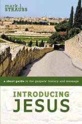  Introducing Jesus: A Short Guide to the Gospels\' History and Message 