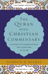  The Quran with Christian Commentary: A Guide to Understanding the Scripture of Islam 