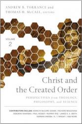  Christ and the Created Order: Perspectives from Theology, Philosophy, and Science 