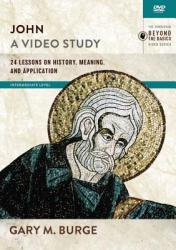  John, a Video Study: 24 Lessons on History, Meaning, and Application 