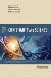  Three Views on Christianity and Science 