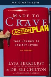  Made to Crave Action Plan Bible Study Participant\'s Guide: Your Journey to Healthy Living 