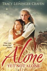  Alone Yet Not Alone: Their Faith Became Their Freedom 