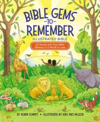  Bible Gems to Remember Illustrated Bible: 52 Stories with Easy Bible Memory in 5 Words or Less 