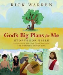  God\'s Big Plans for Me Storybook Bible: Based on the New York Times Bestseller the Purpose Driven Life 