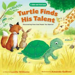  Turtle Finds His Talent: A Slide-And-Find Book: Discovering How God Made You Special 