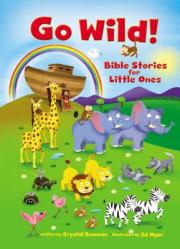  Go Wild! Bible Stories for Little Ones 