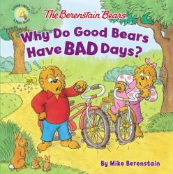  The Berenstain Bears Why Do Good Bears Have Bad Days? 