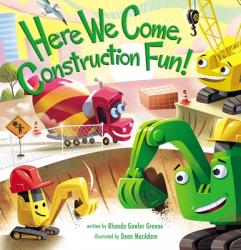  Here We Come, Construction Fun! 