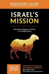 Israel\'s Mission Discovery Guide: A Kingdom of Priests in a Prodigal World 13 