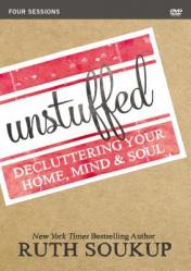  Unstuffed Video Study: Decluttering Your Home, Mind and Soul 