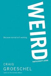  Weird Bible Study Participant\'s Guide: Because Normal Isn\'t Working 