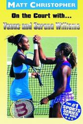  On the Court With...Venus and Serena Williams 