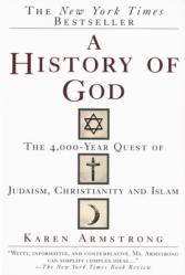  A History of God: The 4,000-Year Quest of Judaism, Christianity and Islam 