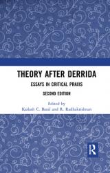  Theory after Derrida: Essays in Critical Praxis 