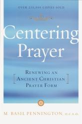  Centering Prayer: Renewing an Ancient Christian Prayer Form 