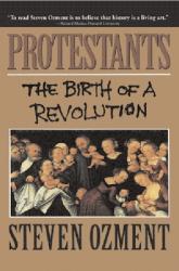  Protestants: The Birth of a Revolution 