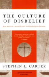  The Culture of Disbelief: How American Law and Politics Trivialize Religious Devotion 