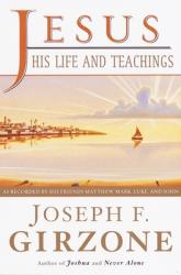  Jesus, His Life and Teachings: As Told to Matthew, Mark, Luke, and John 